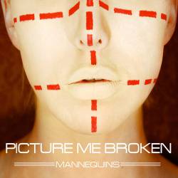 Picture Me Broken : Mannequins